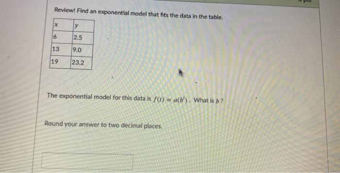 Solved Review! Find an exponential model that fits the data | Chegg.com