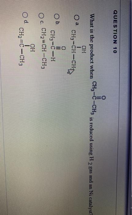 Solved QUESTION 10 What is the product when CH3-C-CH3 is | Chegg.com
