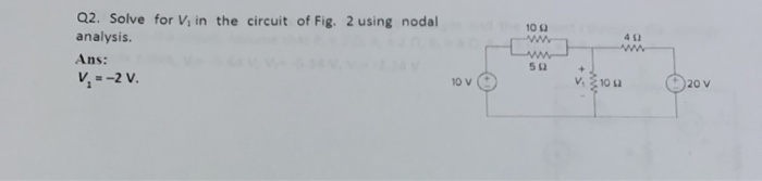 Solved 100 Q2. Solve for Vi in the circuit of Fig. 2 using | Chegg.com