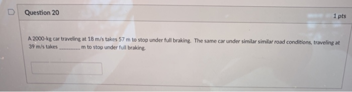 Solved Question 20 1 pts A 2000-kg car traveling at 18 m/s | Chegg.com