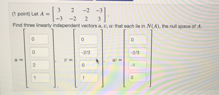 Solved (1 point) Let A = point let 4 - 3 2 -2 -31 -3 -2 2 3] | Chegg.com