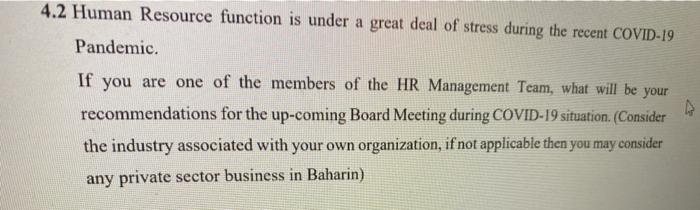4.2 Human Resource function is under a great deal of stress during the recent COVID-19 Pandemic. If you are one of the member