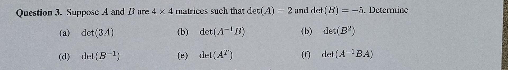 Solved = Question 3. Suppose A And B Are 4 X 4 Matrices Such | Chegg.com