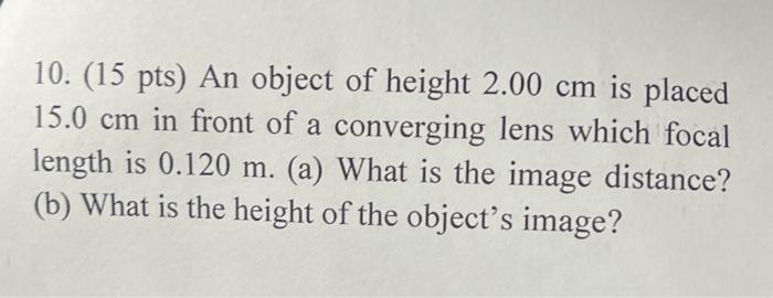 10. (15 pts) An object of height 2.00 cm is placed | Chegg.com