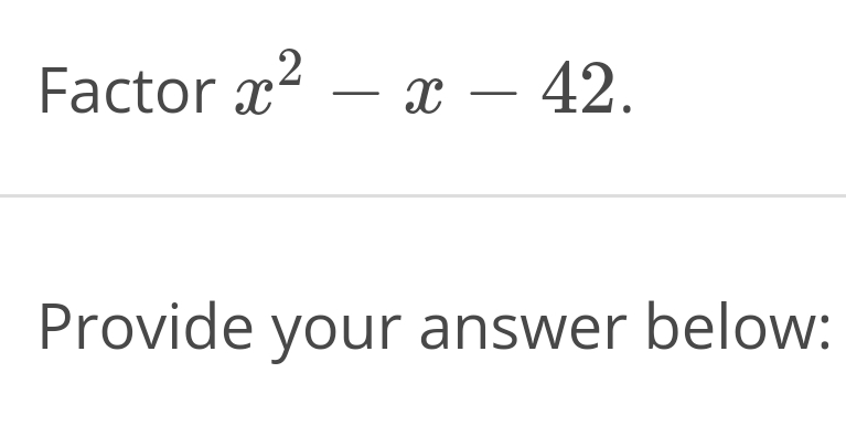 solved-factor-x2-x-42-provide-your-answer-below-chegg