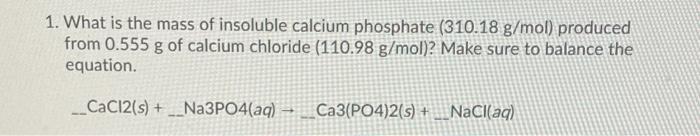 Solved 1. What is the mass of insoluble calcium phosphate | Chegg.com