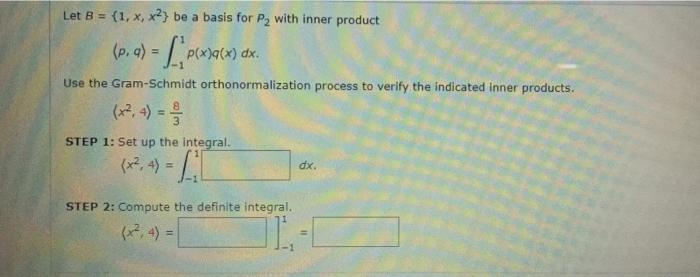 Solved Let B = {1, X,x?} Be A Basis For P2 With Inner | Chegg.com