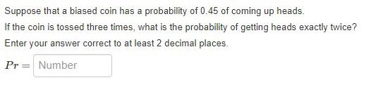 Solved Suppose that a biased coin has a probability of 0.45 | Chegg.com