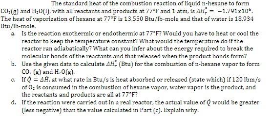 The standard heat of the combustion reaction of liquid \( n \)-hexane to form \( \mathrm{CO}_{2}(\mathrm{~g}) \) and \( \math