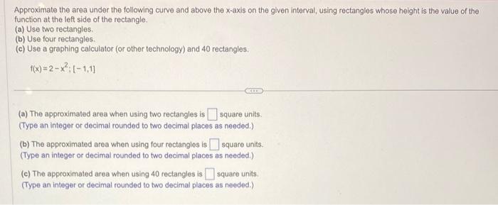 Solved Approximate the area under the following curve and | Chegg.com