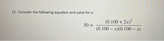 Solved 11. Consider the following equation and solve for x : | Chegg.com