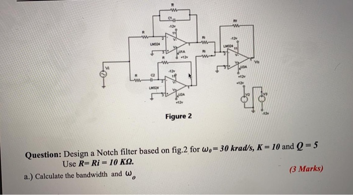 Solved 0 MOR Figure 2 Question: Design a Notch filter based | Chegg.com