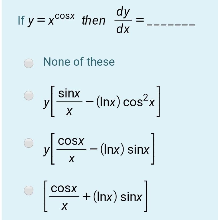solved-if-y-xcosx-then-dy-dx-o-none-of-these-sinx-inx-chegg