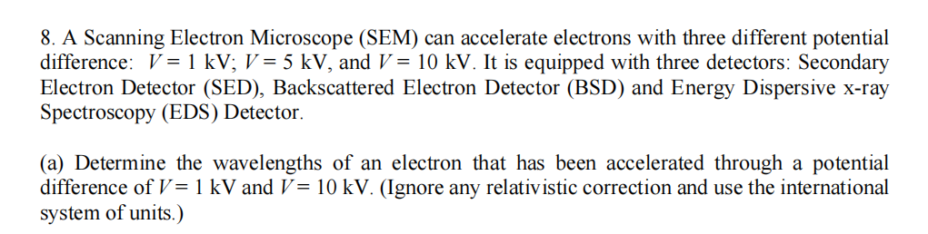 Solved A Scanning Electron Microscope (SEM) ﻿can accelerate | Chegg.com