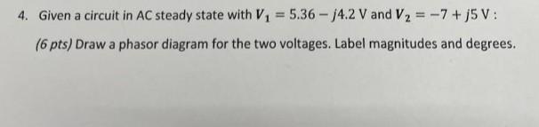 Solved 4. Given a circuit in AC steady state with | Chegg.com