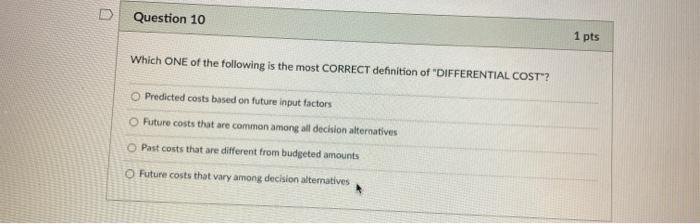 Solved D Question 10 1 pts Which ONE of the following is the | Chegg.com