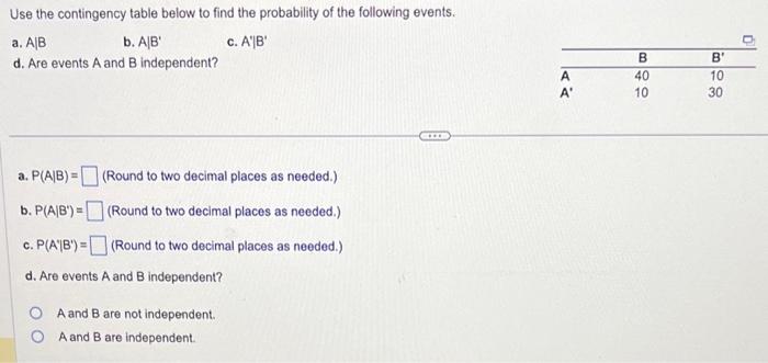 Solved Use The Contingency Table Below To Find The | Chegg.com