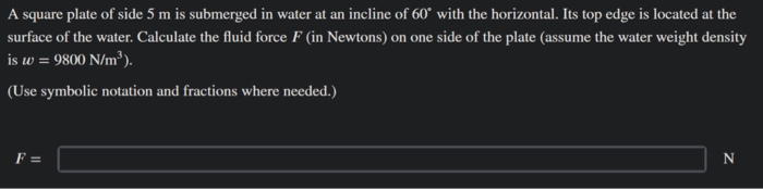Solved A square plate of side 5 m is submerged in water at | Chegg.com