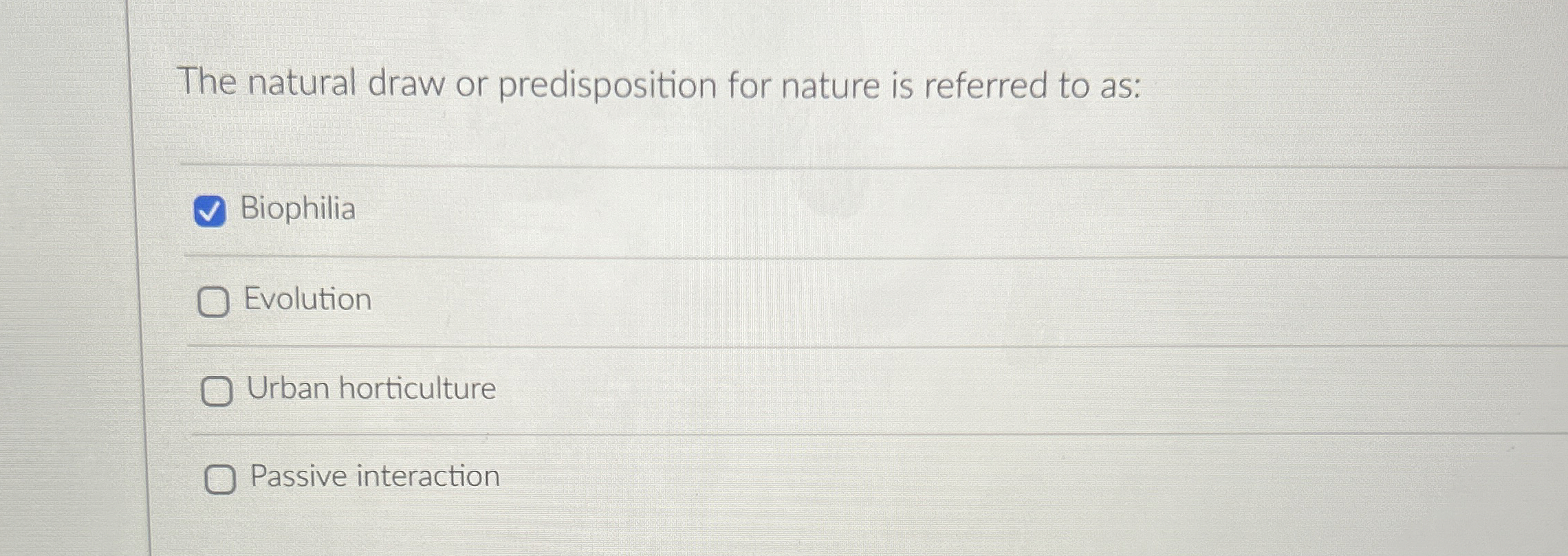Solved The natural draw or predisposition for nature is | Chegg.com