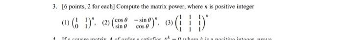 Solved 3. [6 points, 2 for each] Compute the matrix power, | Chegg.com