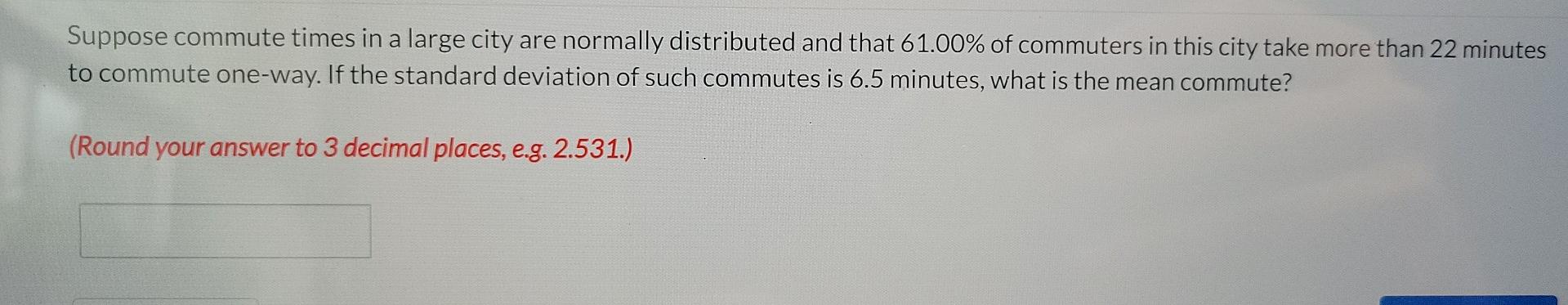 Solved Suppose Commute Times In A Large City Are Normally