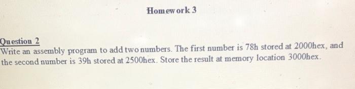 Solved Homework 3 Question 2 Write an assembly program to | Chegg.com