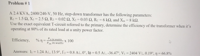 Solved Problem #1 A 2.4 KVA, 2400/240-V, 50 Hz, step-down | Chegg.com
