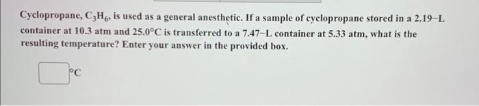 Solved Cyclopropane, C3H6, is used as a general anesthetic. | Chegg.com