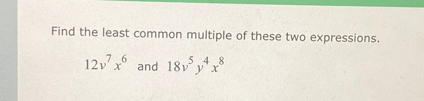 Solved Find the least common multiple of these two | Chegg.com