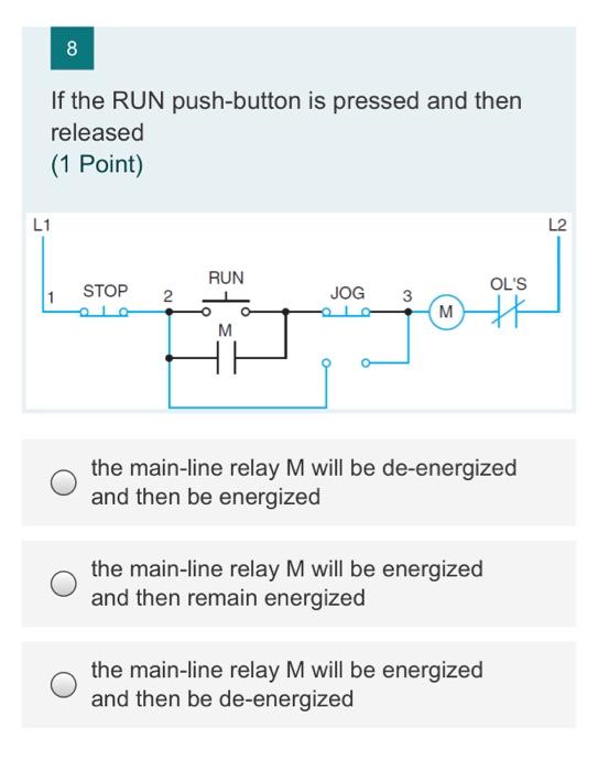 Solved 8 If the RUN push-button is pressed and then released | Chegg.com