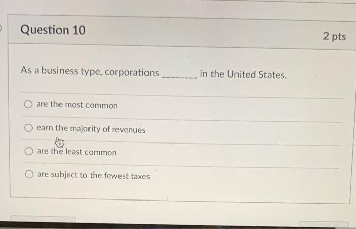 Solved Question 10 2 Pts As A Business Type, Corporations In | Chegg.com