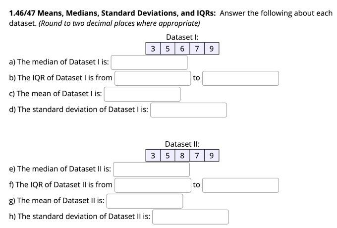 Solved 1.46/47 Means, Medians, Standard Deviations, and | Chegg.com