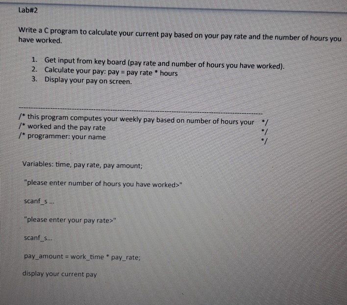 Solved Lab#2 Write a C program to calculate your current pay | Chegg.com