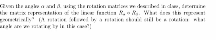Solved Given the angles a and B, using the rotation matrices | Chegg.com