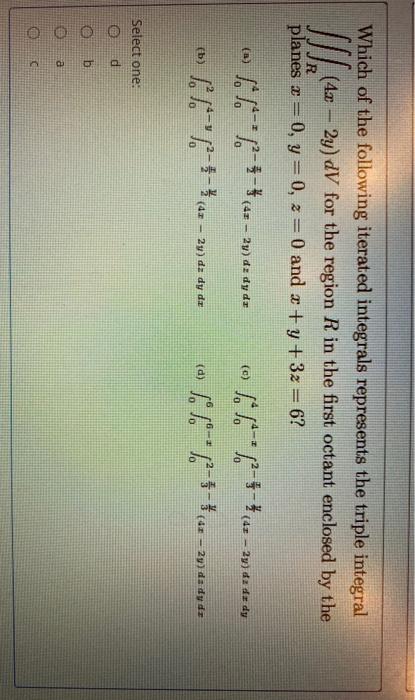 Solved Which Of The Following Iterated Integrals Represents