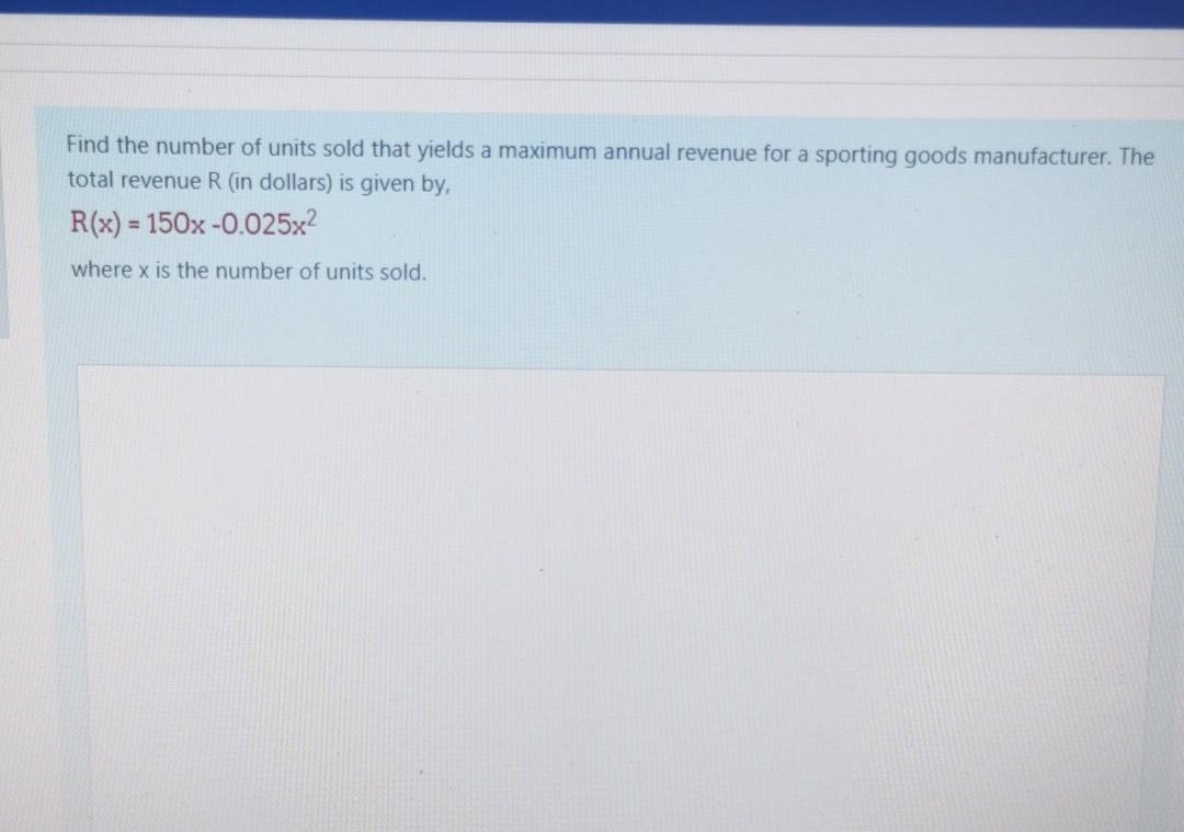 Solved Find the number of units sold that yields a maximum | Chegg.com