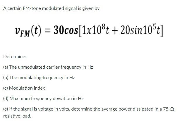 Solved A certain FM-tone modulated signal is given by VEM(t) | Chegg.com