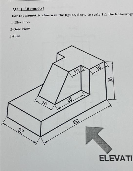 Solved Q1: [ 30 marks For the isometric shown in the figure, | Chegg.com