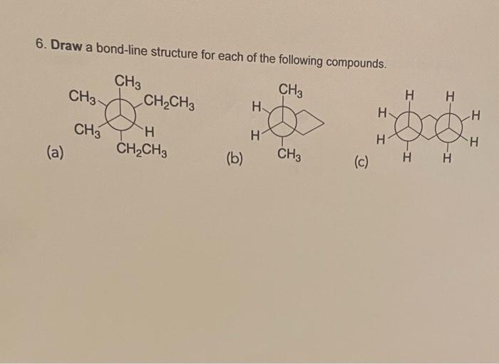 Solved 6. Draw a bondline structure for each of the