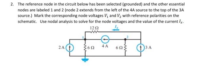 Solved 2. The reference node in the circuit below has been | Chegg.com