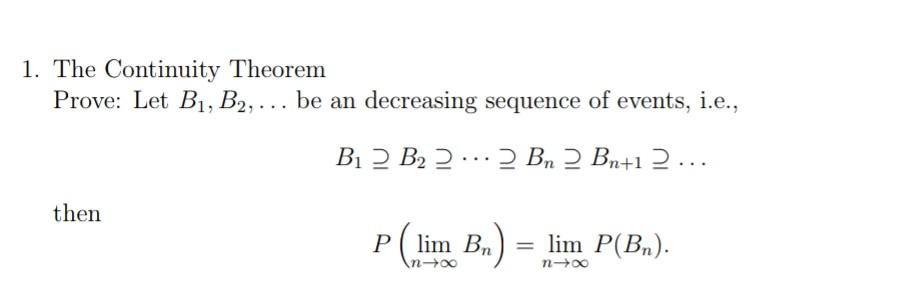 Solved 1. The Continuity Theorem Prove: Let B₁, B2,... Be An | Chegg.com