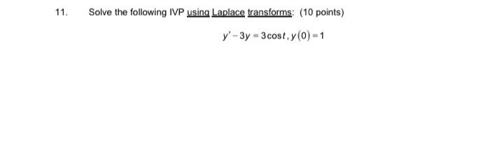 Solved 11 Solve The Following Ivp Using Laplace Transforms