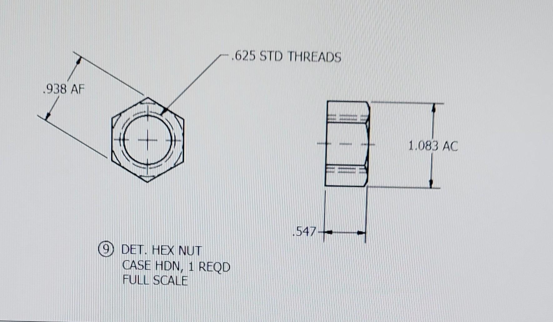 Solved (9) DET. HEX NUT CASE HDN, 1 REQD FULL SCALE