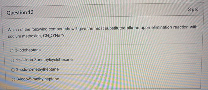 Solved 3 pts Question 13 Which of the following compounds | Chegg.com