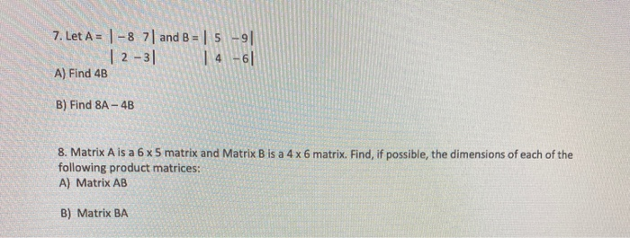 Solved 7. Let A = 1 -8 71 and B = | 5 -9|| | 2-3 1 4 -61 A) | Chegg.com