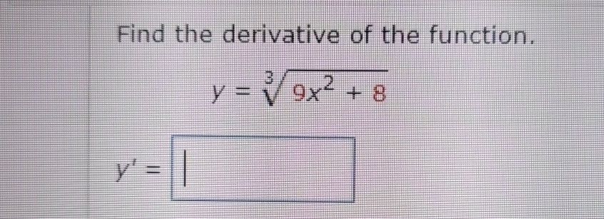 Solved Find The Derivative Of The Function Y 9x2 83y