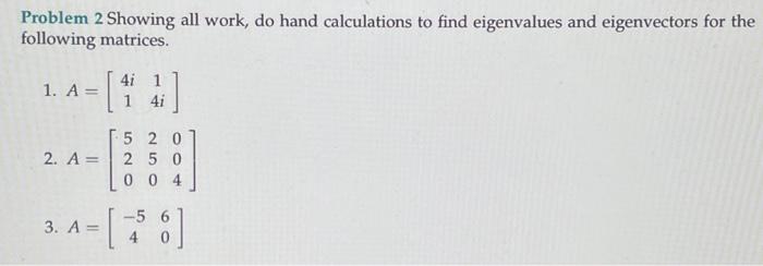 Solved Problem 2 Showing all work, do hand calculations to | Chegg.com