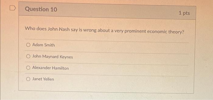 Solved D Question 10 1 pts Who does John Nash say is wrong Chegg