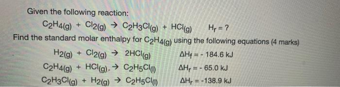 Solved Given the following reaction C2H4 g Cl2 g Chegg