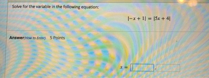 Solved Solve for the variable in the following equation: 1- | Chegg.com